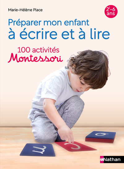 PREPARER MON ENFANT A LIRE ET A ECRIRE 100 ACTIVITES MONTESSORI
