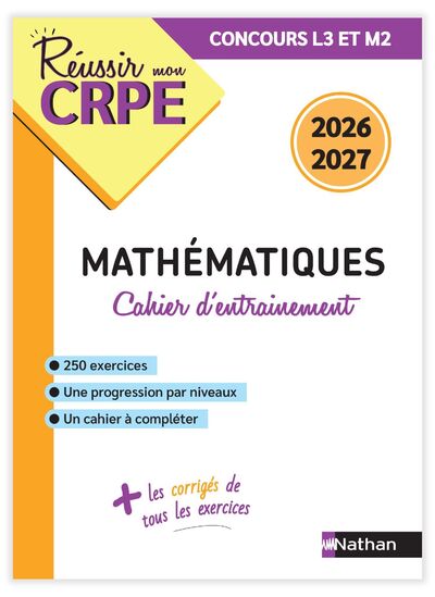 REUSSIR MON CRPE - CAHIER D'ENTRAINEMENT MATHEMATIQUES CONCOURS 2026 2027