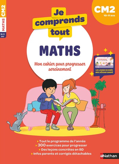 JE COMPRENDS TOUT - MATHEMATIQUES CM2