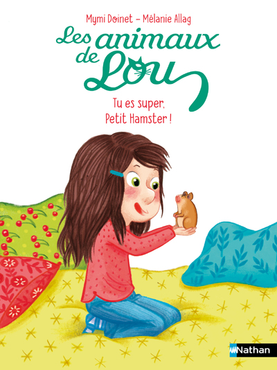 LES ANIMAUX DE LOU : TU ES SUPER PETIT HAMSTER !