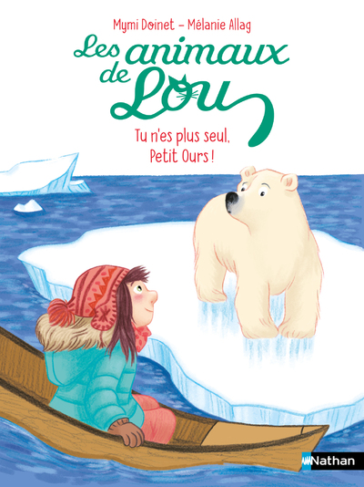 LES ANIMAUX DE LOU : TU N'ES PLUS SEUL, PETIT OURS !