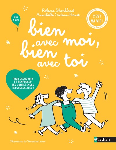 BIEN AVEC MOI, BIEN AVEC TOI - POUR DECOUVRIR ET RENFORCER TES COMPETENCES PSYCHOSOCIALES !