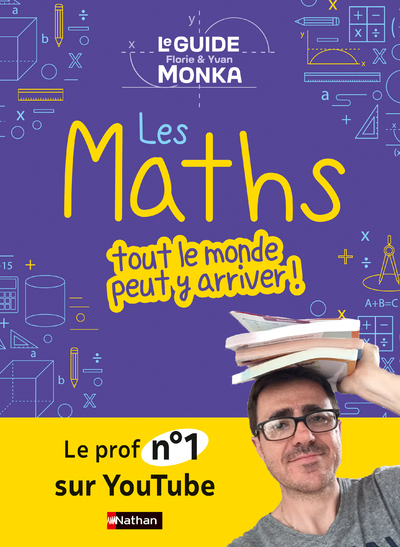 LE GUIDE MONKA : LES MATHS, TOUT LE MONDE PEUT Y ARRIVER !