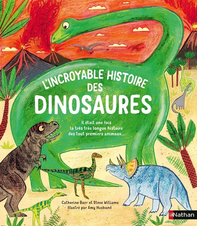 L'INCROYABLE HISTOIRE DES DINOSAURES