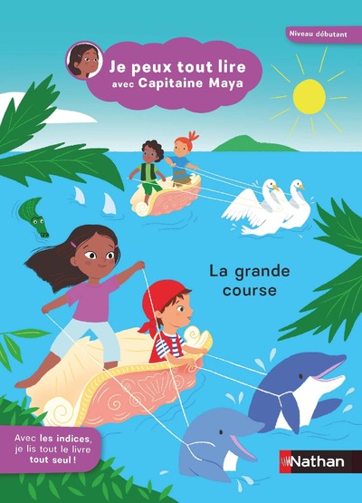 JE PEUX TOUT LIRE AVEC CAPITAINE MAYA - LA GRANDE COURSE