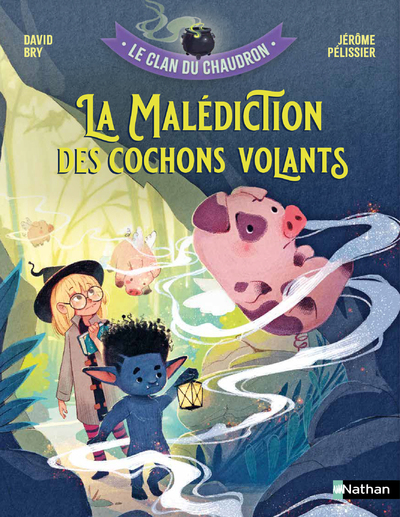 LE CLAN DU CHAUDRON : LA MALEDICTION DES COCHONS VOLANTS