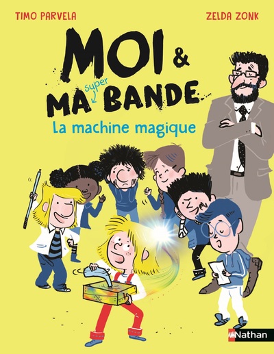 MOI ET MA SUPER BANDE - LA MACHINE MAGIQUE