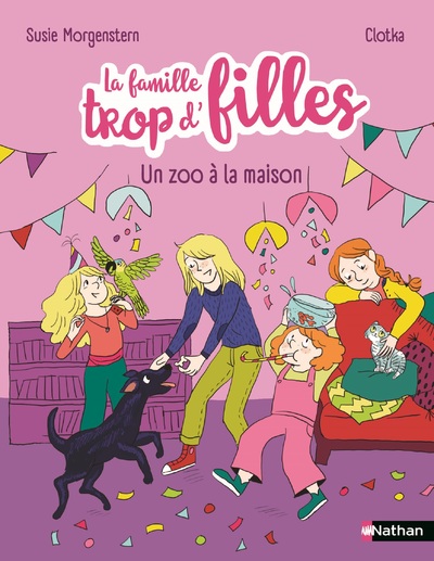LA FAMILLE TROP D'FILLES : UN ZOO A LA MAISON