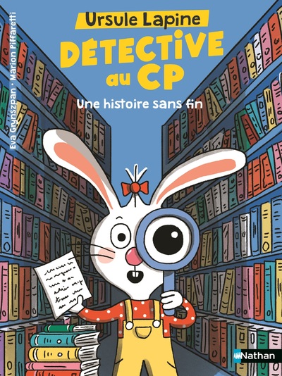 URSULE LAPINE, DETECTIVE AU CP - UNE HISTOIRE SANS FIN