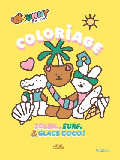SUNNY & SES AMIS - COLORIAGE - SOLEIL, SURF & GLACE COCO !