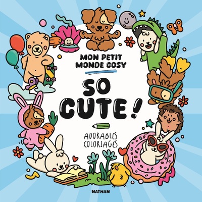 SO CUTE ! MON PETIT MONDE COSY