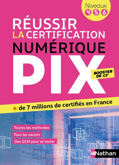 REUSSIR LA CERTIFICATION PIX     LE NUMERIQUE POUR TOUS (PIX NIVEAUX 4-5-6)