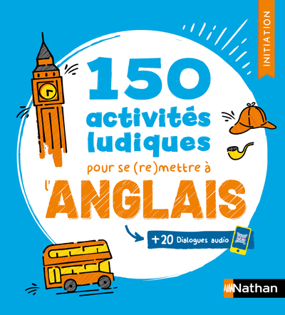 150 ACTIVITES LUDIQUES POUR SE (RE)METTRE A L'ANGLAIS -  INITIATION (VOIE EXPRESS)