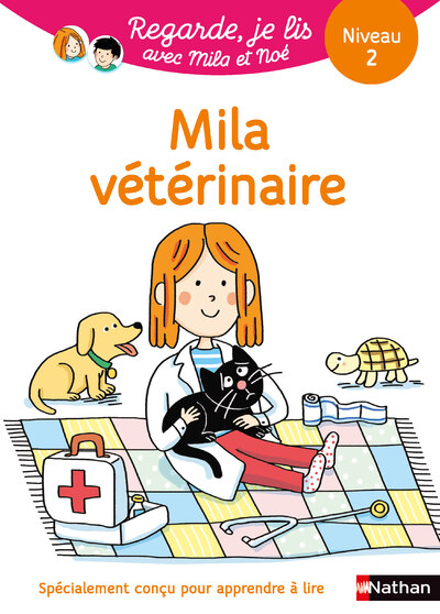 REGARDE JE LIS ! UNE HISTOIRE A LIRE TOUT SEUL - MILA VETERINAIRE NIVEAU 2
