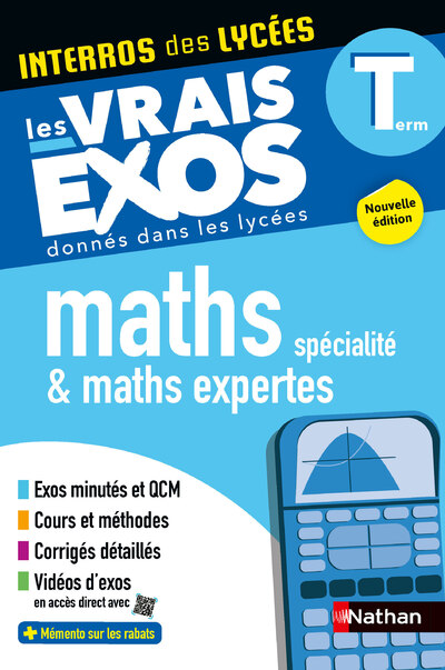 INTERROS DES LYCEES MATHS + MATHS EXPERTES TERM - LES VRAIS EXOS