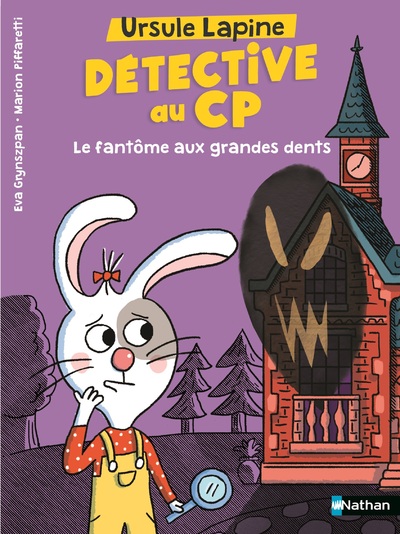 URSULE LAPINE, DETECTIVE AU CP - LE FANTOME AUX GRANDES DENTS