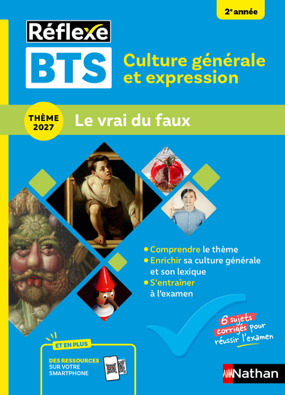 GUIDE BTS - CULTURE GENERALE ET EXPRESSION - NOUVEAU THEME EPREUVE 2027 - TOUTES FILIERES - N 98