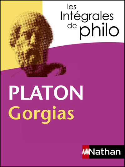 PLATON, GORGIAS - LES INTEGRALES DE PHILO