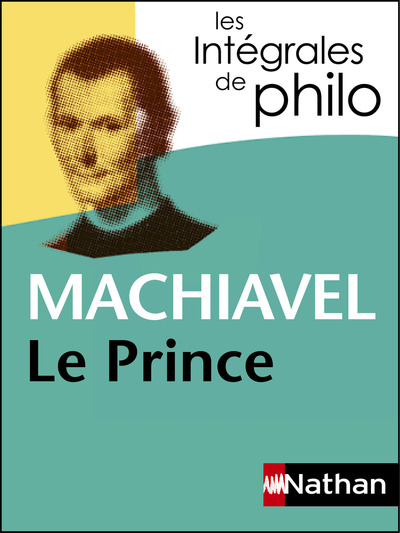 MACHIAVEL, LE PRINCE - INTEGRALES DE PHILO