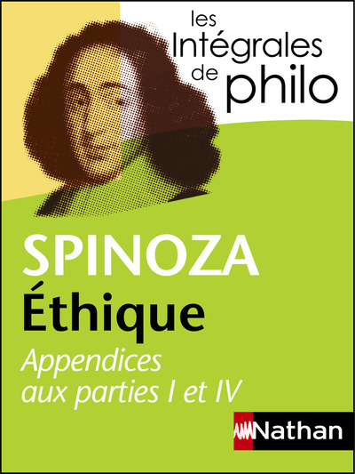 ETIQUE (APPENDICES AUX PARTIES I ET IV) - SPINOZA- INTEGRALES DE PHILO