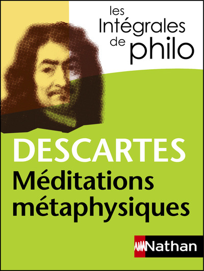 MEDITATIONS METAPHYSIQUES - DESCARTES - INTEGRALES DE PHILO