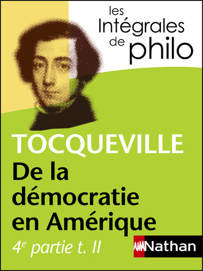 DE LA DEMOCRATIE EN AMERIQUE (4EME PARTIE TOME II) TOCQUEVILLE - INTEGRALES DE PHILO