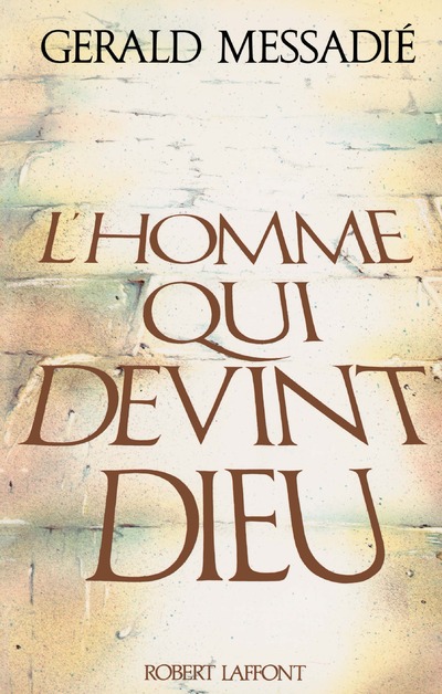 L'HOMME QUI DEVINT DIEU - TOME 1