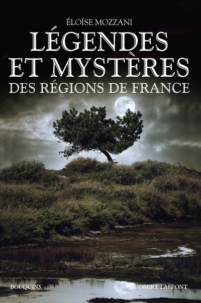 LEGENDES ET MYSTERES DES REGIONS DE FRANCE