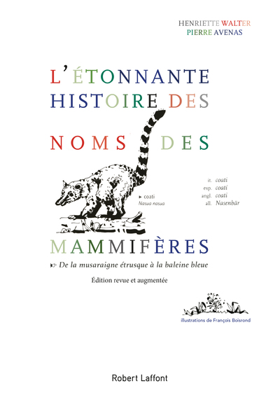 L'ETONNANTE HISTOIRE DES NOMS DES MAMMIFERES - DE LA MUSARAIGNE ETRUSQUE A LA BALEINE BLEUE - EDITIO