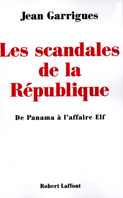 LES SCANDALES DE LA REPUBLIQUE DE PANAMA A L'AFFAIRE ELF