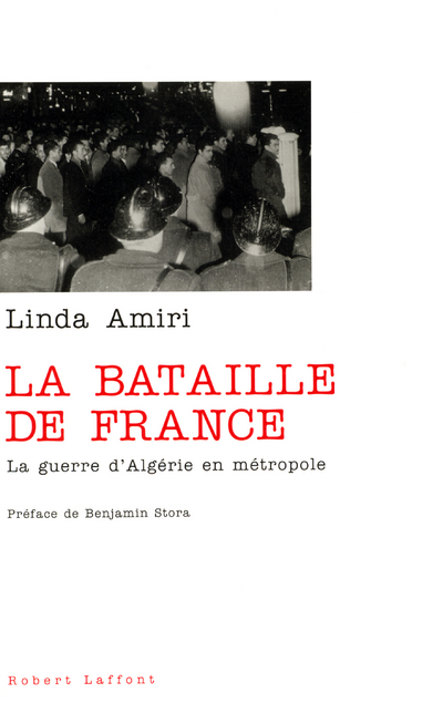 LA BATAILLE DE FRANCE LA GUERRE D'ALGERIE EN METROPOLE