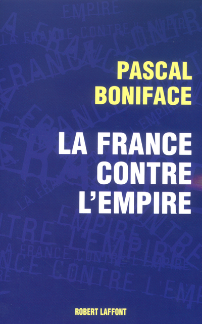 LA FRANCE CONTRE L'EMPIRE