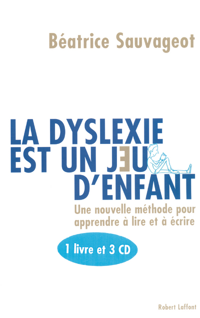 LA DYSLEXIE EST UN JEU D'ENFANT - 1 LIVRE 3 CD