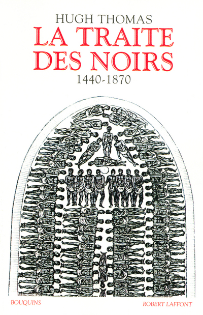 LA TRAITE DES NOIRS HISTOIRE DU COMMERCE D'ESCLAVES TRANSATLANTIQUE, 1440-1870