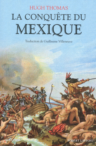HISTOIRE DE LA CONQUETE DU MEXIQUE
