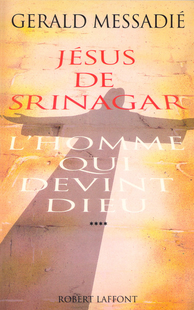 L'HOMME QUI DEVINT DIEU - TOME 4 - JESUS DE SRINAGAR