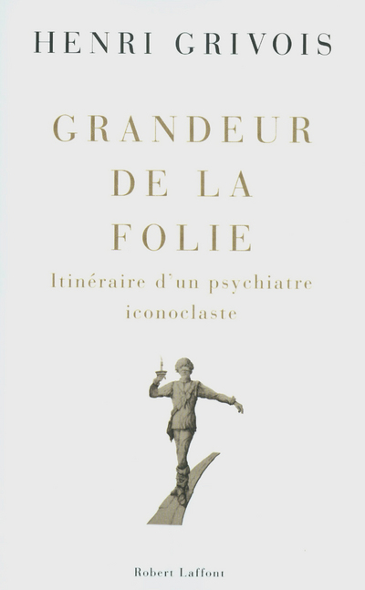 GRANDEUR DE LA FOLIE