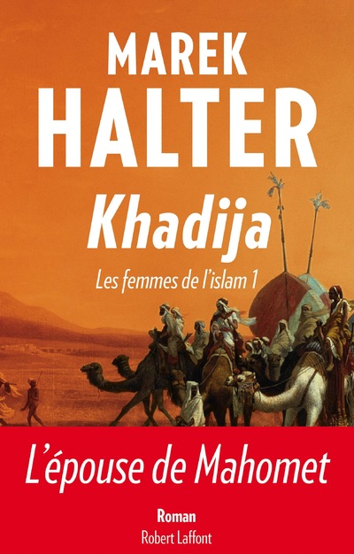 KHADIJA - LES FEMMES DE L'ISLAM - TOME 1 -