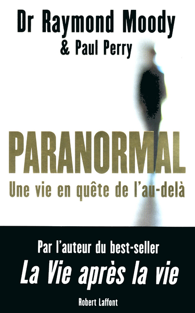 PARANORMAL - UNE VIE EN QUETE DE L'AU-DELA