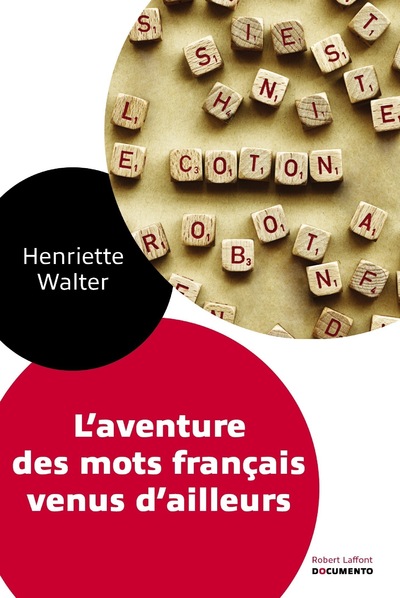 L'AVENTURE DES MOTS FRANCAIS VENUS D'AILLEURS - DOCUMENTO