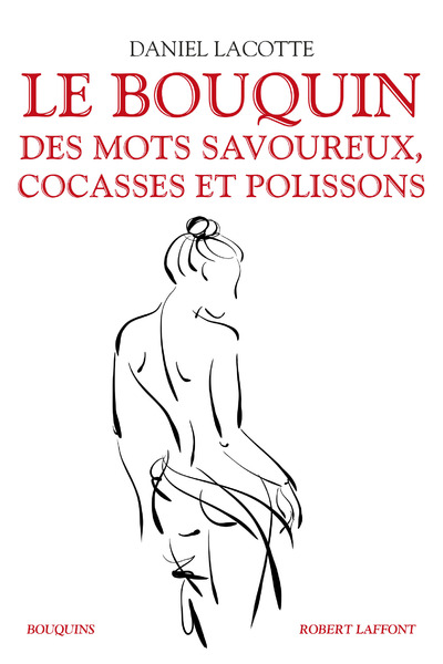 LE BOUQUIN DES MOTS SAVOUREUX, COCASSES ET POLISSONS