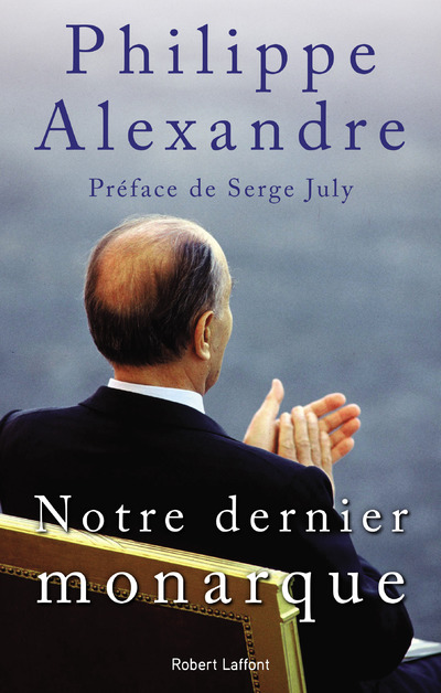 NOTRE DERNIER MONARQUE