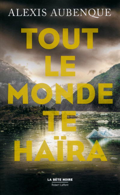 TOUT LE MONDE TE HAIRA - TOME 1