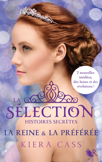 LA SELECTION, HISTOIRES SECRETES - LA REINE & LA PREFEREE