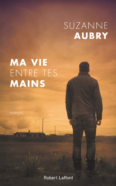 MA VIE ENTRE TES MAINS