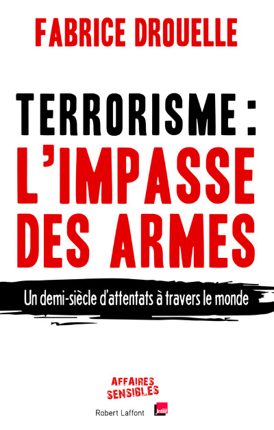 TERRORISME, L'IMPASSE DES ARMES