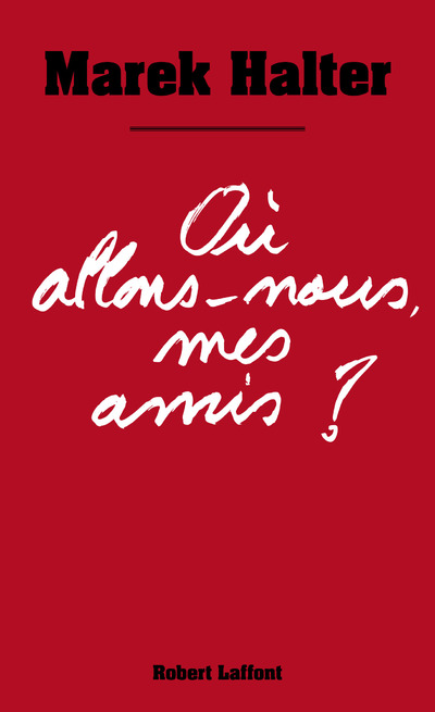 OU ALLONS-NOUS MES AMIS ?