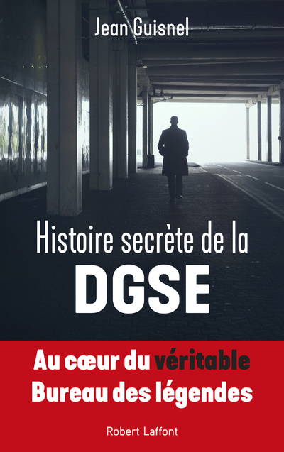 HISTOIRE SECRETE DE LA DGSE