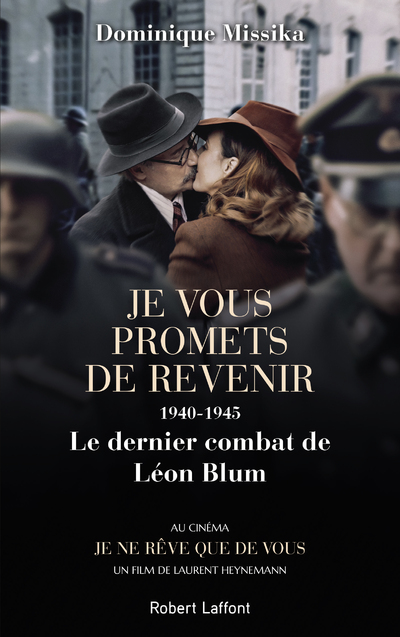 JE VOUS PROMETS DE REVENIR - 1940-1945 LE DERNIER  COMBAT DE LEON BLUM -NOUVELLE EDITION-
