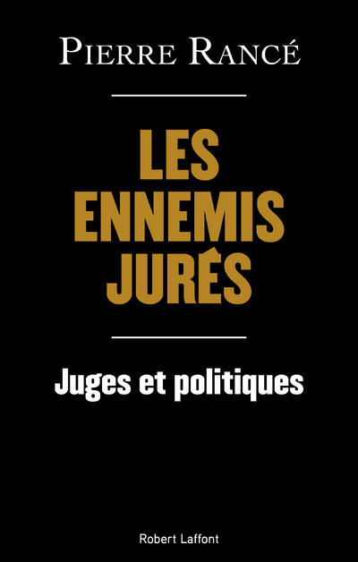 LES ENNEMIS JURES - JUGES ET POLITIQUES